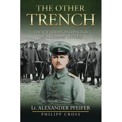 The Other Trench: The WW1 Diary and Photos of a German Officer - Paperback