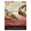 Leonardo, Michelangelo and Raphael: The Greatest Artists of the Renaissance - Paperback