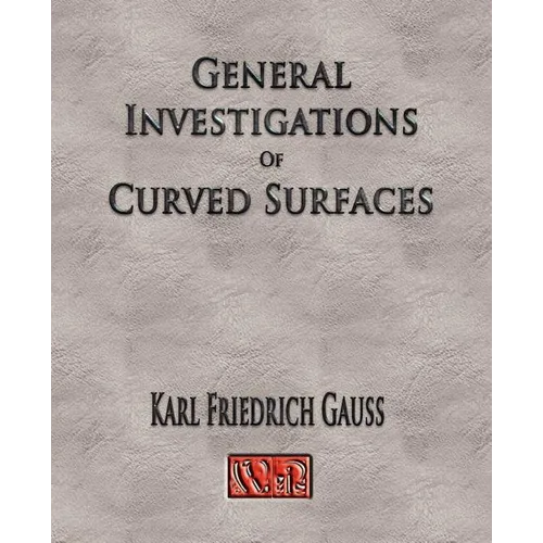 General Investigations Of Curved Surfaces - Unabridged - Paperback