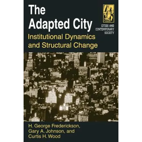 The Adapted City: Institutional Dynamics and Structural Change - Paperback