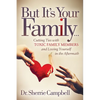 But It's Your Family...: Cutting Ties with Toxic Family Members and Loving Yourself in the Aftermath - Paperback