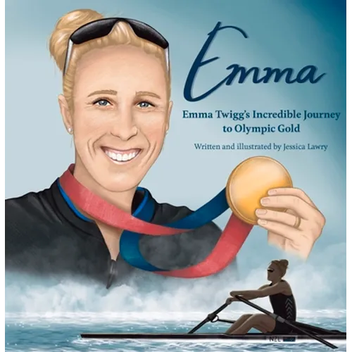 Emma: Emma Twigg's Incredible Journey to Olympic Gold - Paperback