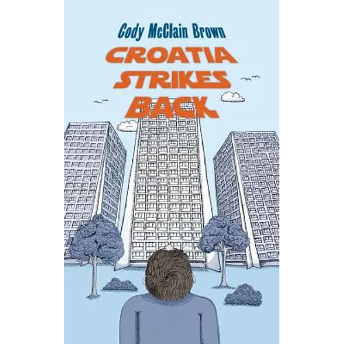 Croatia Strikes Back: The Unnecessary Sequel - Paperback