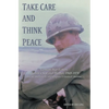 Take Care and Think Peace: Vietnam War Letters between a Son and Mother, 1969-1970 - Paperback