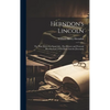 Herndon's Lincoln: The True Story of a Great Life: The History and Personal Recollections of Abraham Lincoln [excerpts] - Hardcover