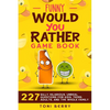 Funny Would You Rather Game Book: 227 Silly, Hilarious, Unreal Questions for Kids, Teens, Adults and the whole Family - Paperback