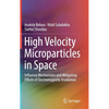High Velocity Microparticles in Space: Influence Mechanisms and Mitigating Effects of Electromagnetic Irradiation - Hardcover