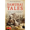 Samurai Tales: Courage, Fidelity, and Revenge in the Final Years of the Shogun - Paperback