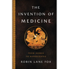 The Invention of Medicine: From Homer to Hippocrates - Hardcover