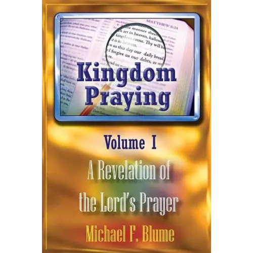 Kingdom Praying Vol. I - Paperback