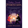 Dating: Secrets for Introverts - How to Eliminate Dating Fear, Anxiety and Shyness by Instantly Raising Your Charm and Confidence with These Simple Te - Hardcover