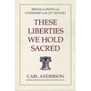 These Liberties We Hold Sacred: Essays on Faith and Citizenship in the 21st Century - Hardcover