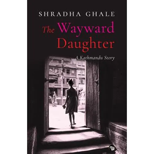 The Wayward Daughter: A Kathmandu Story - Paperback