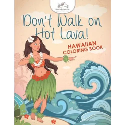 Don't Walk on Hot Lava! Hawaiian Coloring Book - Paperback