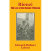 Rienzi: The Last of the Roman Tribunes - Paperback