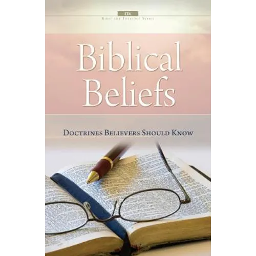 Biblical Beliefs: Doctrines believers should know - Paperback