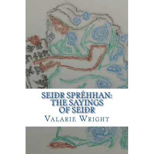 Seidhr Sprehhan: The Sayings of Seidhr - Paperback