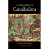 An Intellectual History of Cannibalism - Paperback