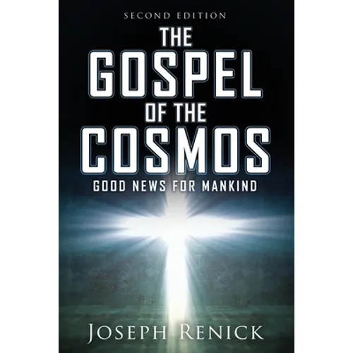 The Gospel of the Cosmos: GOOD NEWS FOR MANKIND 2nd Edition - Paperback