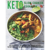 Keto Slow Cooker Cookbook: 250 Delicious, Quick and Time-Saved Recipes To eat and Live Healthier With Nutritious Dishes - Paperback