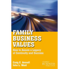 Family Business Values: How to Assure a Legacy of Continuity and Success - Paperback