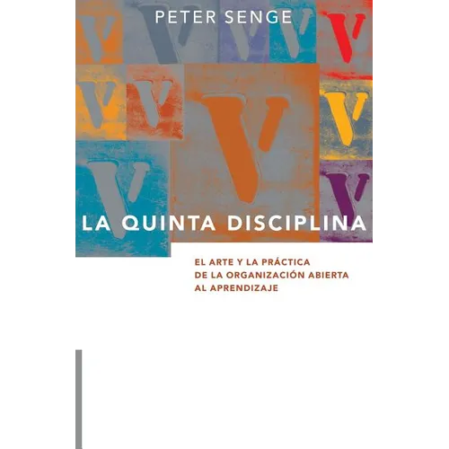 La Quinta Disciplina: El Arte y la Práctica de la Organización Abierta al Aprendizaje - Hardcover