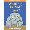 Waiting Is Not Easy!-An Elephant and Piggie Book - Hardcover