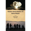 Pakistan's Security Dynamics and Nuclear Weapons - Hardcover