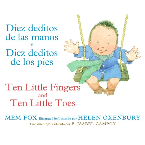 Ten Little Fingers & Ten Little Toes/Diez Deditos de Las Manos Y Pies: Bilingual English-Spanish - Board Book