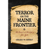Terror on the Maine Frontier: The Ordeal and Trumph of John Gyles - Paperback