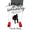 Sex in the Seminary: Dating, Sex and Working for God - Paperback