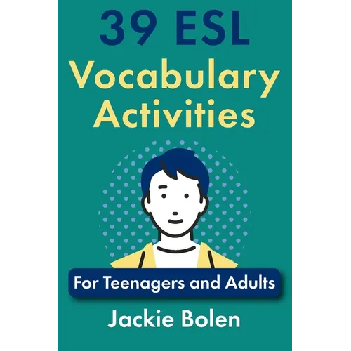 39 ESL Vocabulary Activities: For Teenagers and Adults - Paperback
