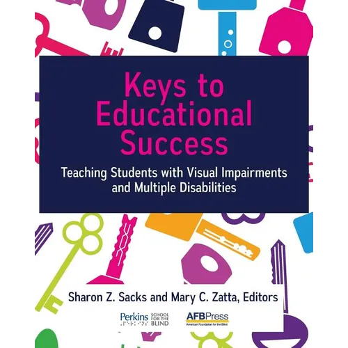 Keys to Educational Success: Teaching Students with Visual Impairments and Multiple Disabilities - Paperback