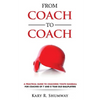 From Coach to Coach: A Practical Guide to Coaching Youth Baseball for Coaches of 7 and 8-year-old Ballplayers - Paperback