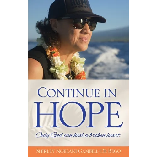 Continue in Hope: Only God can heal a broken heart - Paperback