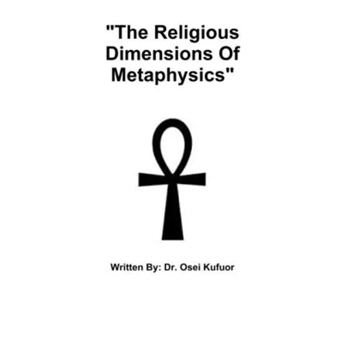 "The Religious Dimensions Of Metaphysics" - Paperback