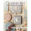 Cookie Art: Sweet Designs for Special Occasions - Hardcover