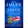 From Jailer to Jailed: My Journey from Correction and Police Commissioner to Inmate #84888-054 - Paperback