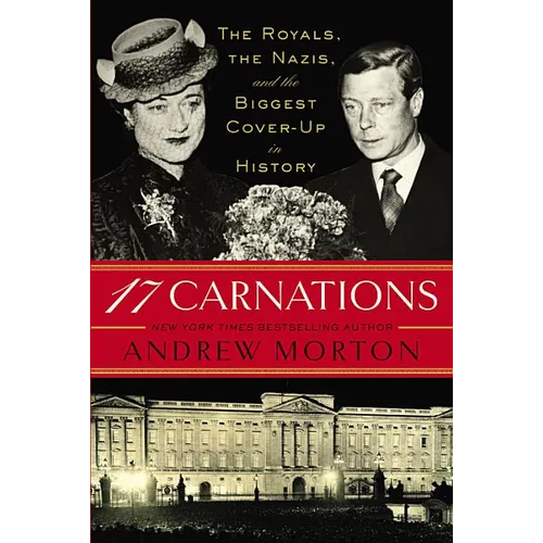 17 Carnations: The Royals, the Nazis, and the Biggest Cover-Up in History - Paperback