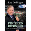 Finished Business: My Fifty Years of Headlines, Heroes, and Heartaches - Hardcover