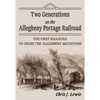 Two Generations on the Allegheny Portage Railroad - Paperback