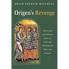 Origen's Revenge: The Greek and Hebrew Roots of Christian Thinking on Male and Female - Hardcover