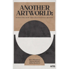 Another Artworld: Pursuing New Organisational Modes - Hardcover