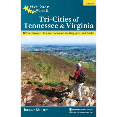 Five-Star Trails: Tri-Cities of Tennessee & Virginia: 40 Spectacular Hikes Near Johnson City, Kingsport, and Bristol - Paperback