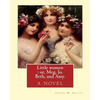Little women: or, Meg, Jo, Beth, and Amy. By: Louisa M. Alcott: with more than 200 illustrations By: Frank T.(Thayer) Merrill (1848- - Paperback