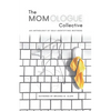 The Momologue Collective: An Anthology by Self-Identifying Mothers - Paperback