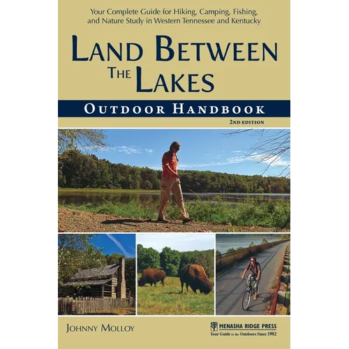 Land Between the Lakes Outdoor Handbook: Your Complete Guide for Hiking, Camping, Fishing, and Nature Study in Western Tennessee and Kentucky - Paperback