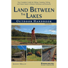 Land Between the Lakes Outdoor Handbook: Your Complete Guide for Hiking, Camping, Fishing, and Nature Study in Western Tennessee and Kentucky - Paperback