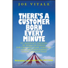 There's a Customer Born Every Minute: P.T. Barnum's Amazing 10 Rings of Power for Creating Fame, Fortune, and a Business Empire Today -- Guaranteed! - Hardcover