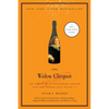 The Widow Clicquot: The Story of a Champagne Empire and the Woman Who Ruled It - Paperback